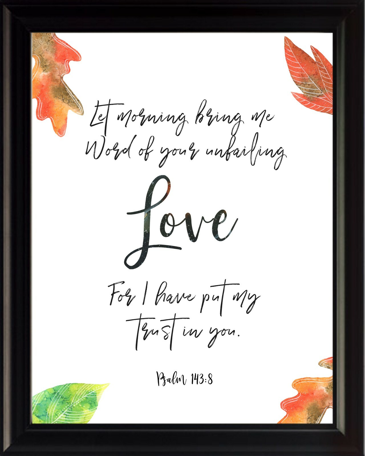 Pslam 143:8 Let The Poster Print Picture or Framed Wall Art – Christian Gifts