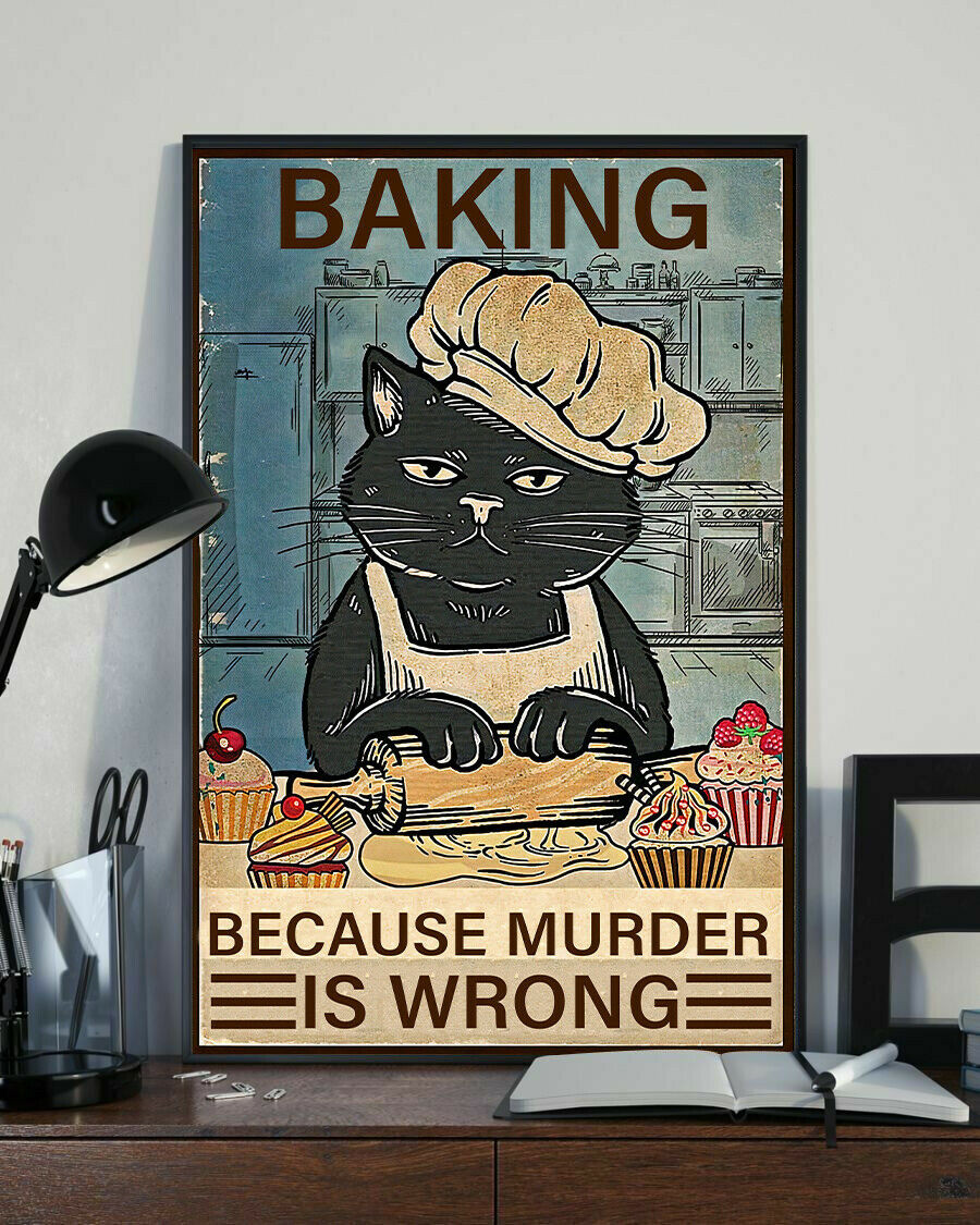 Baking Because Murder Is Wrong Chef Black Cat Baking Poster